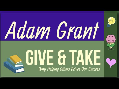Give and Take by Adam Grant: Why Helping Others Drives Our Success: Animated Summary