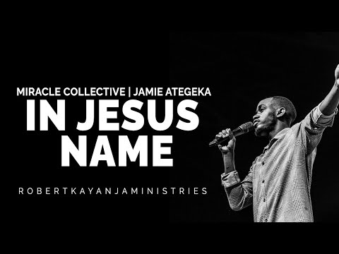 Miracle Collective - Jamie Ategeka | In Jesus name