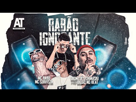 MC BABU. MC SURFISTA. DIOMEDES CHINASKI. DIOGO NO BEAT - RABÃO IGUINORANTE - BREGA FUNK