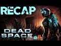 Dead Space 2 - Recap Dead Space 2 - Recap