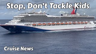 Don't Tackle Other Peoples Kids On A Cruise