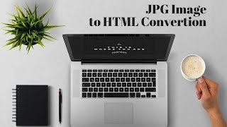 JPG image to HTML Part-1 | How to convert an image into HTML
