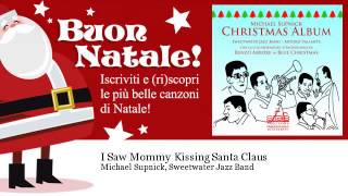 Michael Supnick, Sweetwater Jazz Band - I Saw Mommy Kissing Santa Claus - Natale