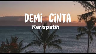 Download lagu Demi Cinta - Kerispatih (Lirik Lagu) mp3 Download lagu Demi Cinta - Kerispatih (Lirik Lagu) mp3