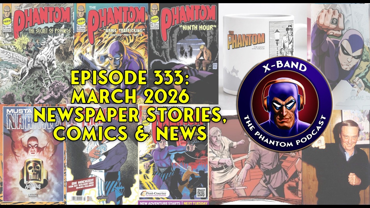 X-Band: Phantom Podcast #333 - March 2026 newspaper stories, comics & news review