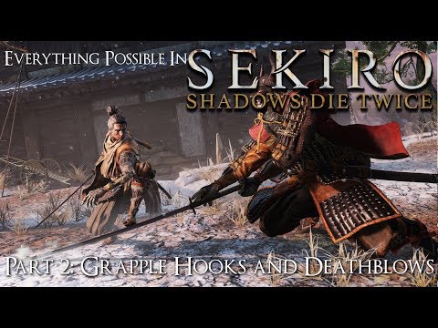 Sekiro: Shadows Die Twice Walkthrough - Everything Possible - Part 2: Grapple Hooks and Deathblows