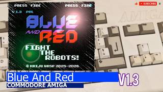 Commodore Amiga -=Blue And Red - Fight The Robots=- v1.3