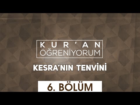 Kur'an Öğreniyorum 6. Bölüm - 'Kesra'nın Tenvini'