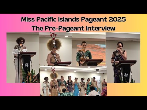 Miss Pacific Islands Pre-Pageant Interview - MPIP 2025