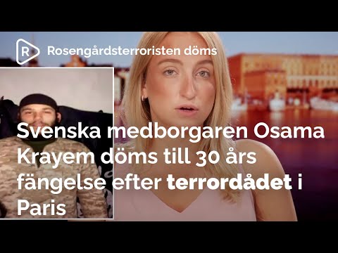 Rosengårdsterroristen Osama Krayem döms till 30 års fängelse efter terrordådet i Paris