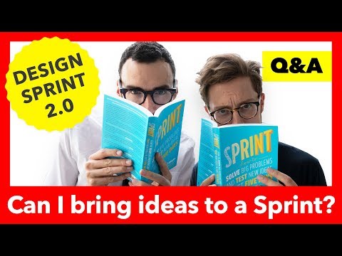 DESIGN SPRINT 2.0 - Is it okay to bring ideas into a Sprint?