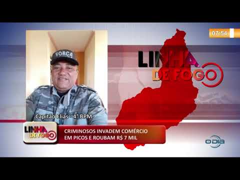 LINHA DE FOGO 07 01 2020 CRIMINOSOS INVADEM COMÉRCIO EM PICOS E ROUBAM R$ 7 MIL