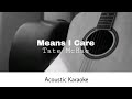 Tate McRae Means I Care Acoustic Karaoke