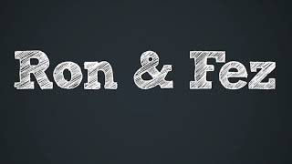 Ron &amp; Fez - Billy&#39;s Metastatic Addiction