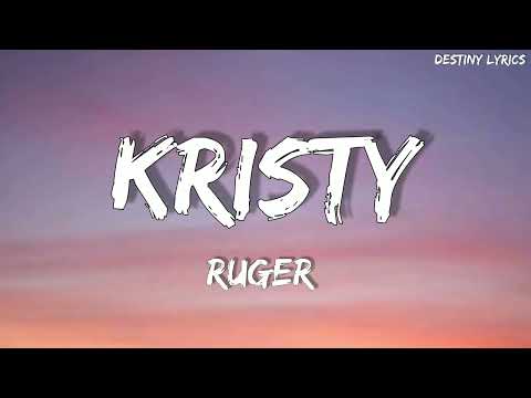Ruger - Kristy - (Lyrics)