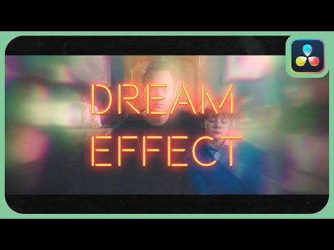 The Dream Effect | DaVinci Resolve 18.5 |