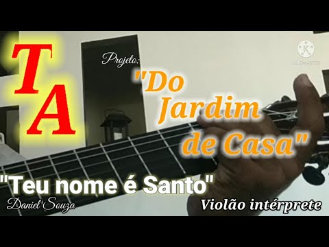 Teu Nome é Santo - Daniel Souza