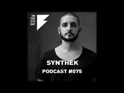 On The 5th Day Podcast #075 - Synthek
