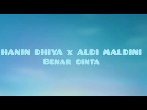 Benar cinta - Hanin Dhiya x Aldy maldini (lirik)