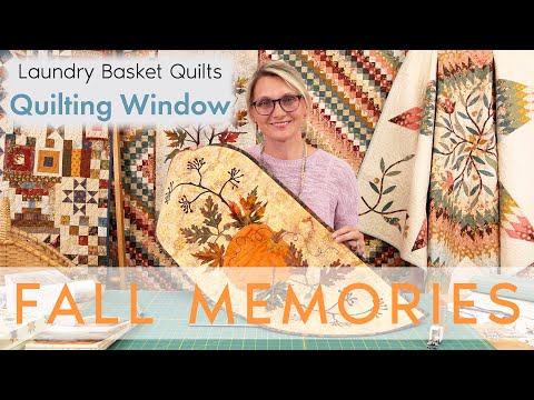 Quilting Window Episode 36 - Fall Memories
