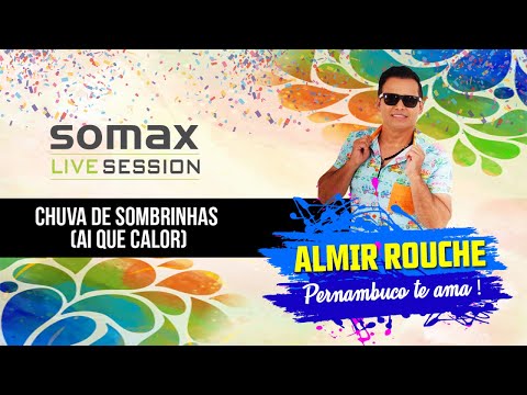 Almir Rouche - Chuva de Sobrinhas (Ai Que Calor) - |Somax Live Session|