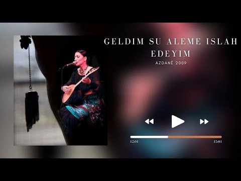 Sena Dersimi-Geldim Şu Aleme Islah Edeyim (Azdanê 2009)
