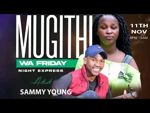 SAMMY YOUNG ft JOY WA MACHARIA CORO FM FRIDAY MUGITHI NIGHT EXPRESS@sammyyoung301 @joywamacharia6198