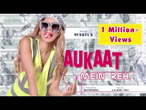Aukaat Mein Reh - Official Music Video by Mukkta K