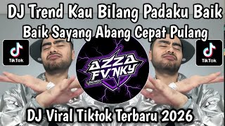 Download lagu DJ TREND KAU BILANG PADAKU BAIK BAIK SAYANG ABANG CEPAT PULANG || VELOCITY BANG JONO VIRAL TIKTOK mp3