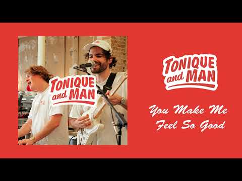 Tonique & Man - You Make Me Feel So Good (Official Audio)