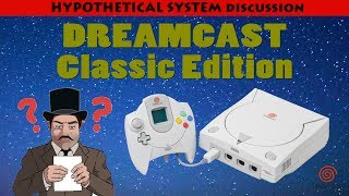 The Dreamcast  Mini Classic Edition !? - Ask Top Hat Gaming Man