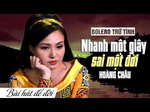 Nhanh một giây sai một đời - Hoàng Châu
