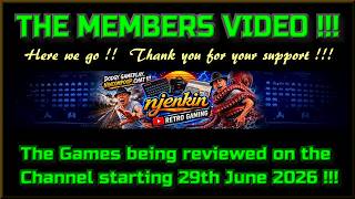 The Members Video !!!  The Games being reviewed on the Channel starting 29th June 2026 !!!