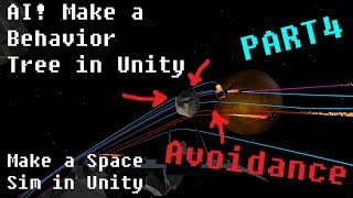 Build a Behavior Tree AI in Unity Part 4 - Obstacle Avoidance - Making a Space Game Tutorial