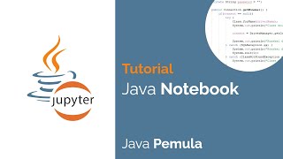 Cara Install Jupyter Notebook dan Kernel Java | Java Pemula