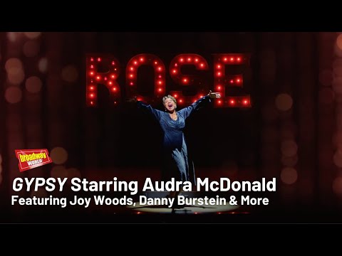 'GYPSY' on Broadway Trailer With Audra McDonald, Joy Woods, Danny Burstein & More