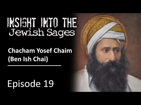 Insight into the Jewish Sages - The Ben Ish Chai