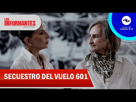 La verdad detrás del 'Secuestro del vuelo 601': la versión de las azafatas reales - Los Informantes