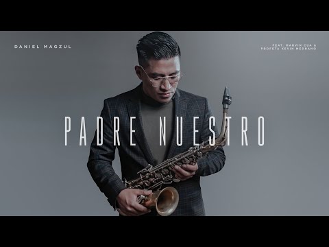 Daniel Magzul - Padre Nuestro feat. Marvin Cuá & Profeta Kervin Medrano (Video Oficial)
