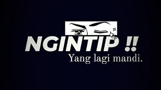 Download lagu #Ngintip #lagimandi Ngintip yang lagi mandi mp3