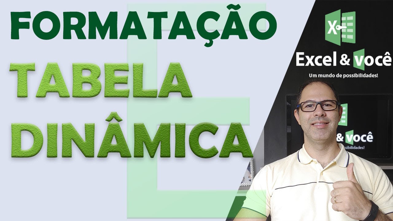 Como Formatar a Sua Tabela Dinâmica - Recursos Indispensáveis – Vídeo 2
