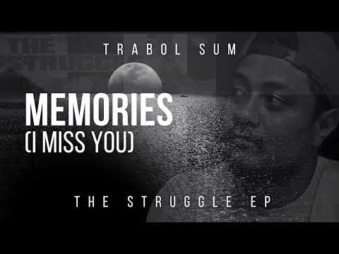 Trabol Sum - Memories (I miss you) (Official Audio) The Struggle 