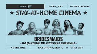 Q&A with Paul Feig, Kristen Wiig & Annie Mumolo on BRIDESMAIDS | Stay-at-Home Cinema