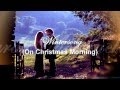 (HD 720p) "Wintersong" (On Christmas Morning ...