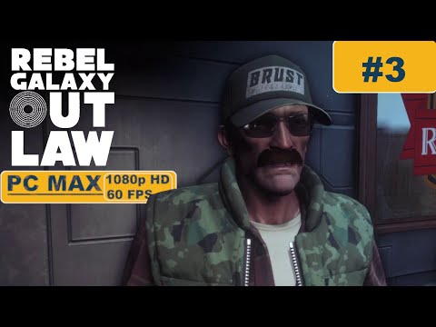 Rebel Galaxy: Outlaw ⊳ Gameplay PART 3 - No Commentary【Walkthrough | 1080p Full HD 60FPS PC 】
