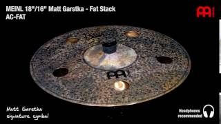 Artist Concept Matt Garstka 18/16' Fat Stack