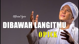 Download lagu Opick - Dibawah Langit-Mu Lirik | Dibawah Langit-Mu - Opick Lyrics mp3 Download lagu Opick - Dibawah Langit-Mu Lirik | Dibawah Langit-Mu - Opick Lyrics mp3