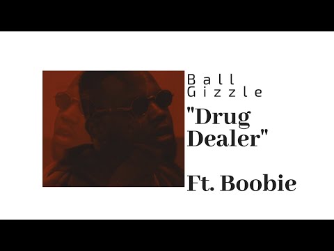 Ball Gizzle "Drug Dealer" Ft. Boobie  (Official Video)  (Dirty Version)