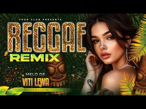 Viti Lewa Reggae Remix 💖  Reggae Internacional 💖 LANÇAMENTO 2024