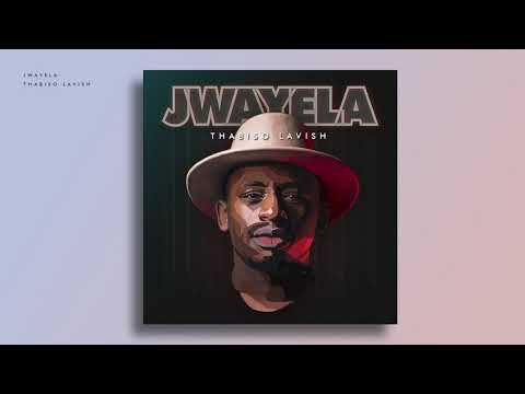 Thabiso Lavish - Jwayela (Official Audio)